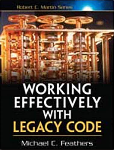 Working Effectively with Legacy Code by Michael Feathers - book cover