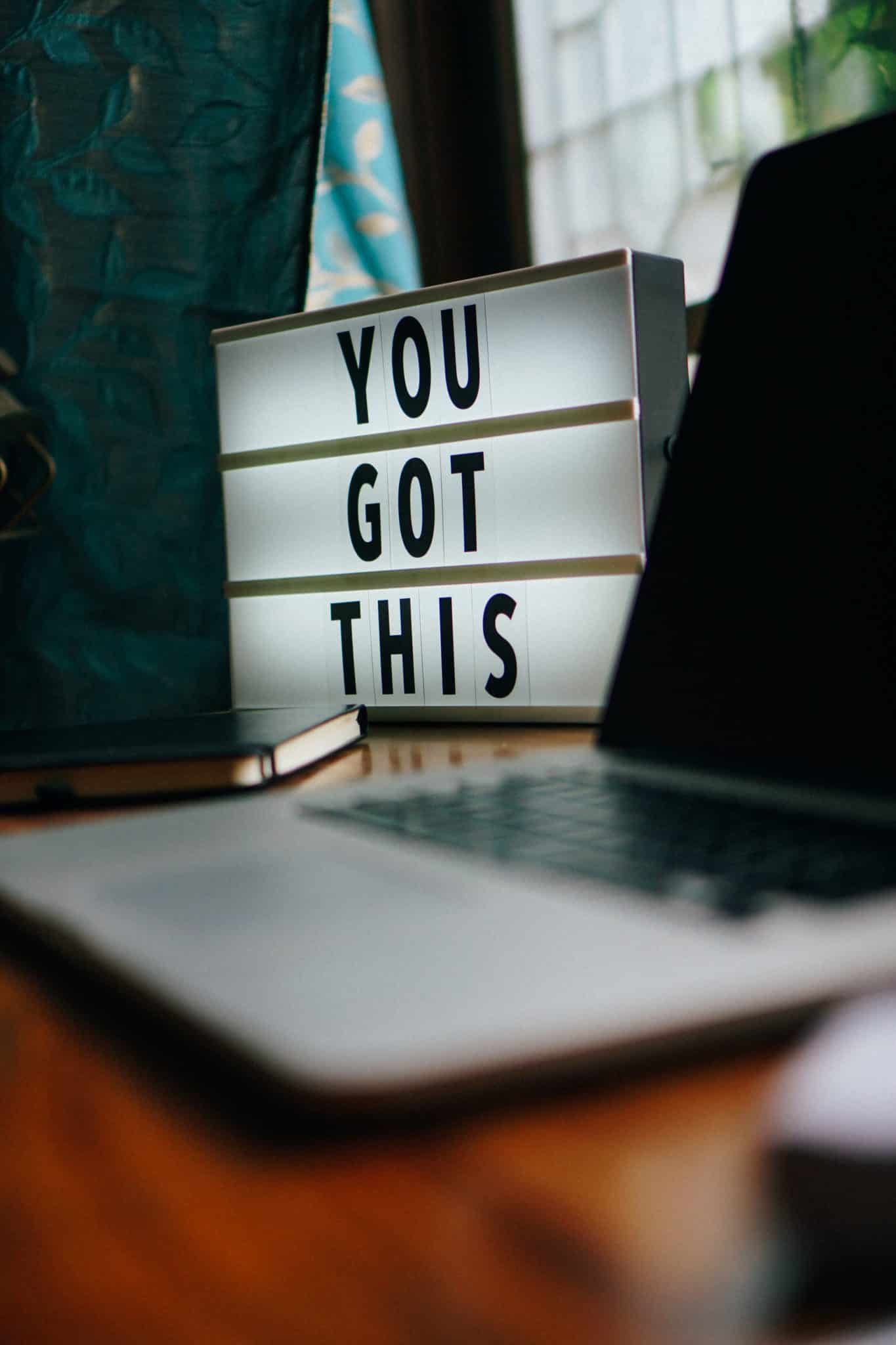 You Got This sign