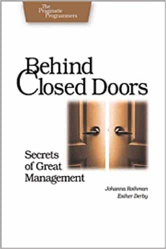 Behind Closed Doors- Secrets of Great Management by Johanna Rothman - book cover